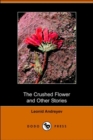Image for The Crushed Flower and Other Stories (Dodo Press)