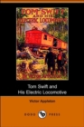 Image for Tom Swift and His Electric Locomotive, Or, Two Miles a Minute on the Rails (Dodo Press)