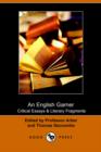 Image for An English Garner : Critical Essays &amp; Literary Fragments (Dodo Press)