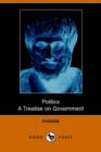 Image for Politics : A Treatise on Government (Dodo Press)
