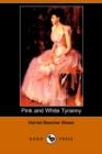 Image for Pink and White Tyranny (Dodo Press)
