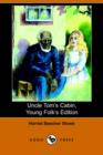 Image for Uncle Tom&#39;s Cabin, Young Folks&#39; Edition (Illustrated Edition) (Dodo Press)