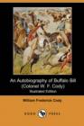 Image for An Autobiography of Buffalo Bill (Colonel W. F. Cody) (Illustrated Edition) (Dodo Press)