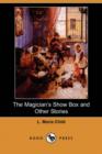 Image for The Magician&#39;s Show Box and Other Stories (Dodo Press)
