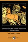 Image for Stories from the Greek Tragedians (Illustrated Edition) (Dodo Press)