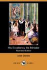 Image for His Excellency the Minister (Illustrated Edition) (Dodo Press)
