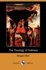 Image for The Theology of Holiness (Dodo Press)