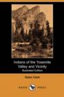 Image for Indians of the Yosemite Valley and Vicinity (Illustrated Edition) (Dodo Press)