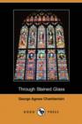 Image for Through Stained Glass (Dodo Press)