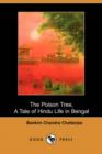 Image for The Poison Tree, a Tale of Hindu Life in Bengal (Dodo Press)