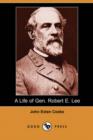 Image for A Life of Gen. Robert E. Lee (Dodo Press)