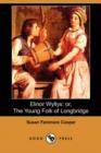 Image for Elinor Wyllys : Or, the Young Folk of Longbridge