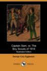 Image for Captain Sam, Or, the Boy Scouts of 1814 (Illustrated Edition)