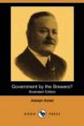 Image for Government by the Brewers? (Illustrated Edition)