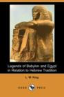 Image for Legends of Babylon and Egypt in Relation to Hebrew Tradition (Dodo Press)