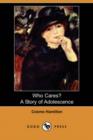 Image for Who Cares? a Story of Adolescence (Dodo Press)