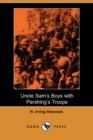Image for Uncle Sam&#39;s Boys with Pershing&#39;s Troops (Dodo Press)