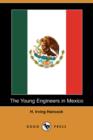 Image for The Young Engineers in Mexico (Dodo Press)
