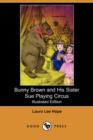 Image for Bunny Brown and His Sister Sue Playing Circus (Illustrated Edition) (Dodo Press)