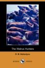 Image for The Walrus Hunters (Dodo Press)