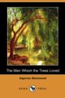 Image for The Man Whom the Trees Loved (Dodo Press)