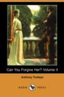 Image for Can You Forgive Her? Volume II (Dodo Press)