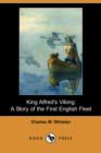 Image for King Alfred&#39;s Viking : A Story of the First English Fleet (Dodo Press)