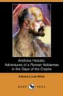 Image for Andivius Hedulio : Adventures of a Roman Nobleman in the Days of the Empire (Dodo Press)