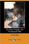 Image for The River of Death, and the Mazaroff Rifle (Dodo Press)