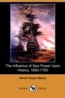 Image for The Influence of Sea Power Upon History, 1660-1783 (Illustrated Edition) (Dodo Press)