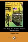 Image for The Story of a Bold Tin Soldier (Illustrated Edition) (Dodo Press)
