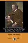 Image for The Complete Works of William Dean Howells - Volume IV (Dodo Press)