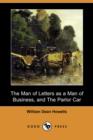 Image for The Man of Letters as a Man of Business, and the Parlor Car (Dodo Press)