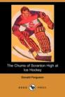 Image for The Chums of Scranton High at Ice Hockey (Dodo Press)