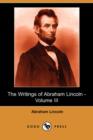 Image for The Writings of Abraham Lincoln, Volume 3