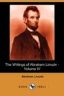 Image for The Writings of Abraham Lincoln, Volume 4