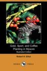 Image for Gold, Sport, and Coffee Planting in Mysore (Dodo Press)