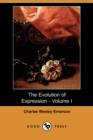 Image for The Evolution of Expression - Volume I (Dodo Press)