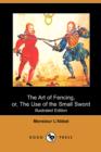 Image for The Art of Fencing : Or, the Use of the Small Sword