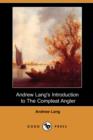 Image for Andrew Lang&#39;s Introduction to the Compleat Angler (Dodo Press)