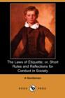 Image for The Laws of Etiquette; Or, Short Rules and Reflections for Conduct in Society (Dodo Press)