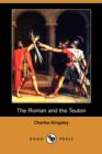 Image for The Roman and the Teuton (Dodo Press)