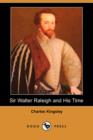 Image for Sir Walter Raleigh and His Time (Dodo Press)