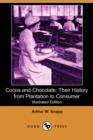 Image for Cocoa and Chocolate : Their History from Plantation to Consumer (Illustrated Edition) (Dodo Press)