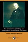 Image for The Miscellaneous Writings and Speeches of Lord Macaulay, Volume III (Dodo Press)