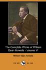 Image for The Complete Works of William Dean Howells - Volume VI (Dodo Press)