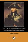 Image for The Life of the Right Honourable Horatio Lord Viscount Nelson (Dodo Press)