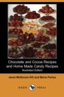 Image for Chocolate and Cocoa Recipes and Home Made Candy Recipes (Illustrated Edition) (Dodo Press)