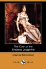 Image for The Court of the Empress Josephine (Dodo Press)
