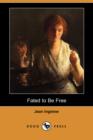 Image for Fated to Be Free (Dodo Press)